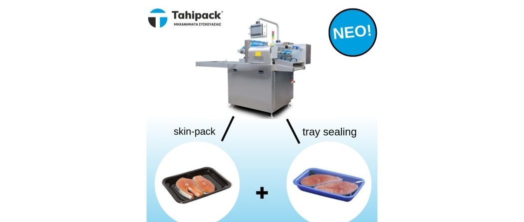 Νέο! Τray sealing & Skin packing μαζί στο ίδιο μηχάνημα!
